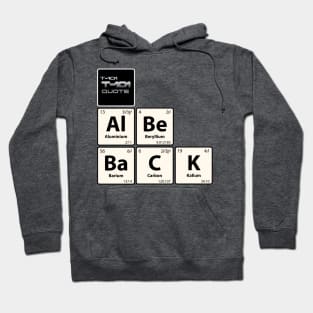 T-101 Quote Al Be BaCK Chemistry Joke Hoodie